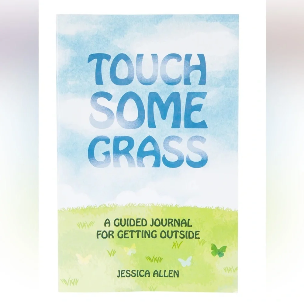 TOUCH SOME GRASS a guided journal for getting outside